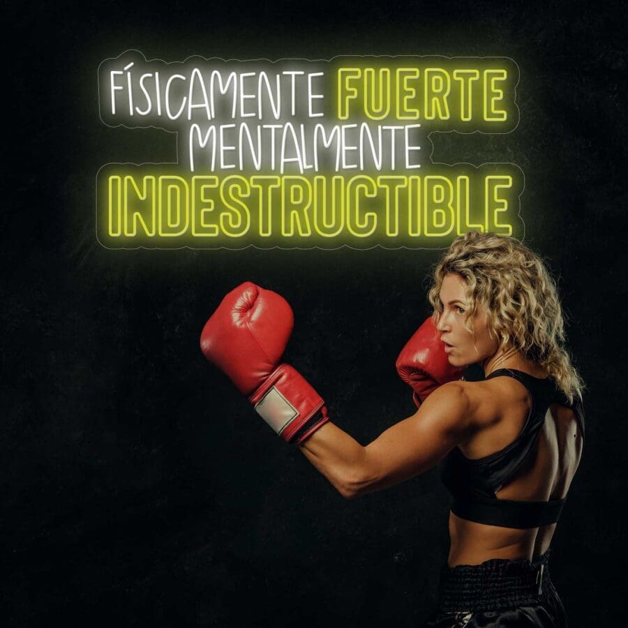 Neón Físicamente Fuerte Mentalmente Indestructible.