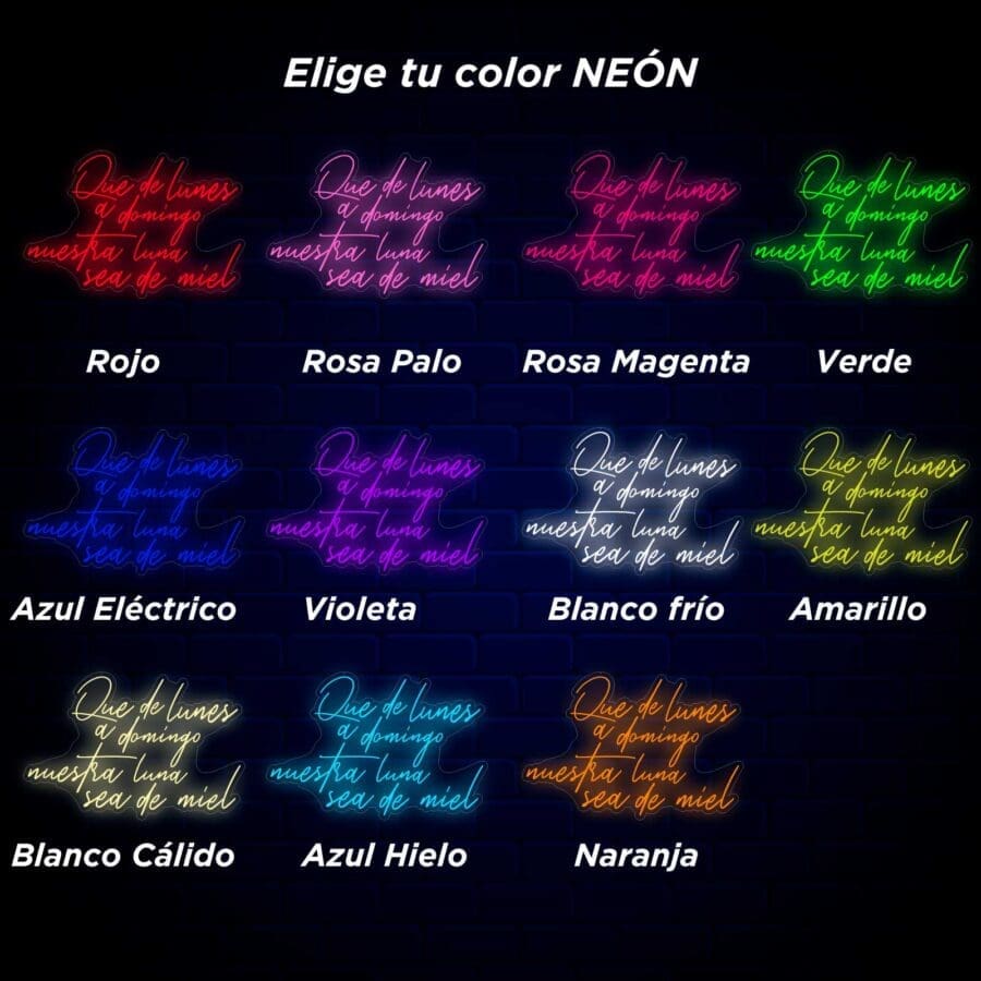 A Neon Que de Lunes a Domingo todas las lunas sean de miel sign to color neon.