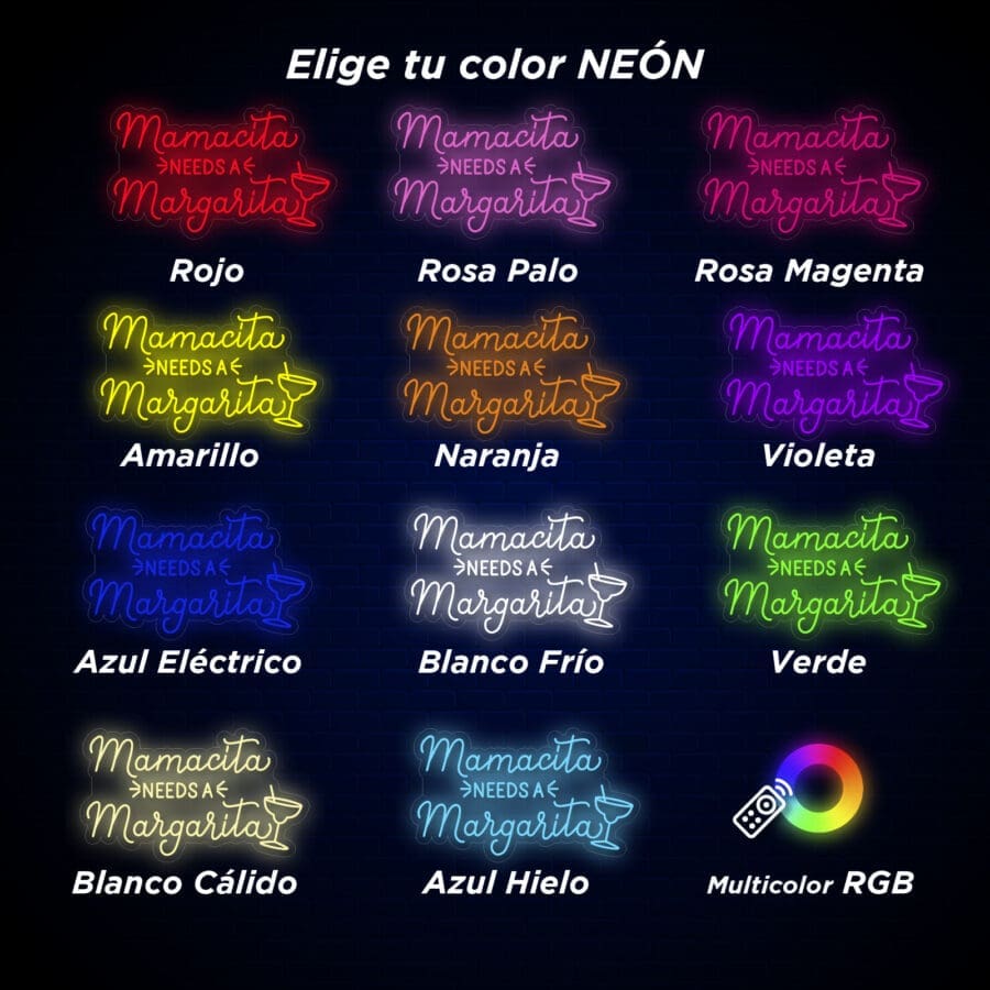 Opciones de color de letreros de neón con el texto "Neón Mamasita Needs a Margarita" en tonos vibrantes como rojo, rosa, magenta, amarillo, naranja, violeta, azul eléctrico, blanco frío, verde, blanco cálido, azul hielo y RGB multicolor. Perfecto para ese momento perfecto: ¡neón, tómate una selfie!